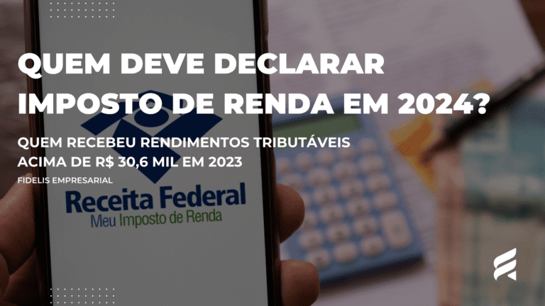 Quem deve declarar o imposto de renda em 2024?