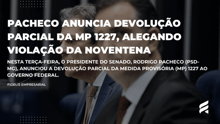 Pacheco Anuncia Devolução Parcial da MP 1227, Alegando Violação da Noventena
