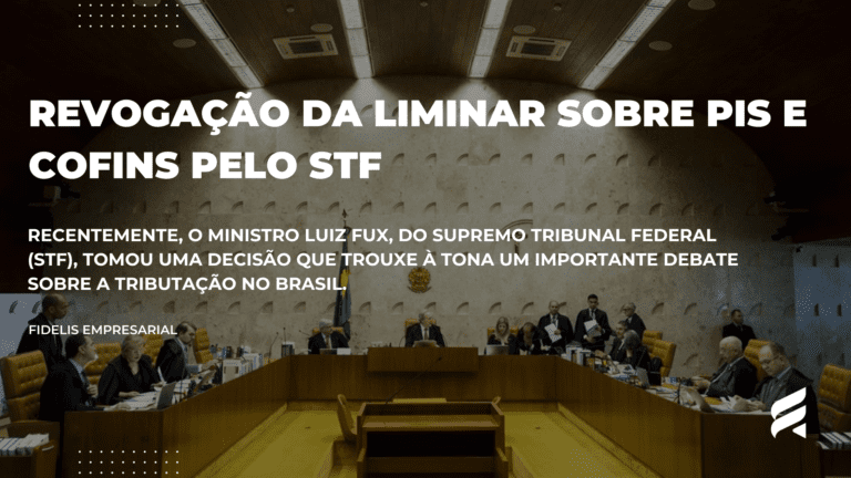 Revogação da Liminar sobre PIS e Cofins pelo STF