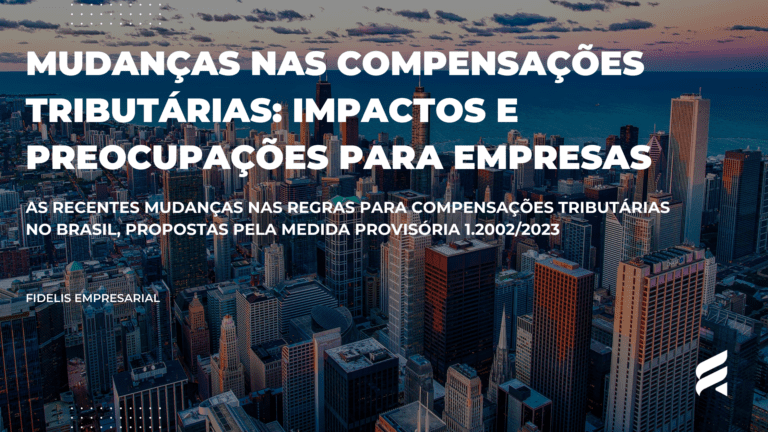 Mudanças nas Compensações Tributárias: Impactos e Preocupações para Empresas